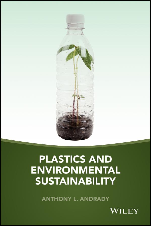Plastics and Environmental Sustainability by Anthony L. Andrady