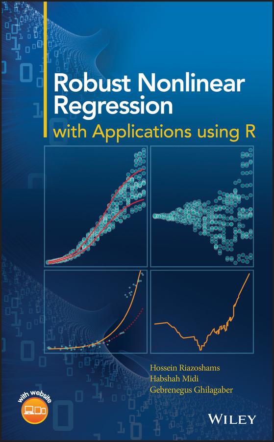 Robust Nonlinear Regression by Gebrenegus Ghilagaber, Habshah Midi, Hossein Riazoshams