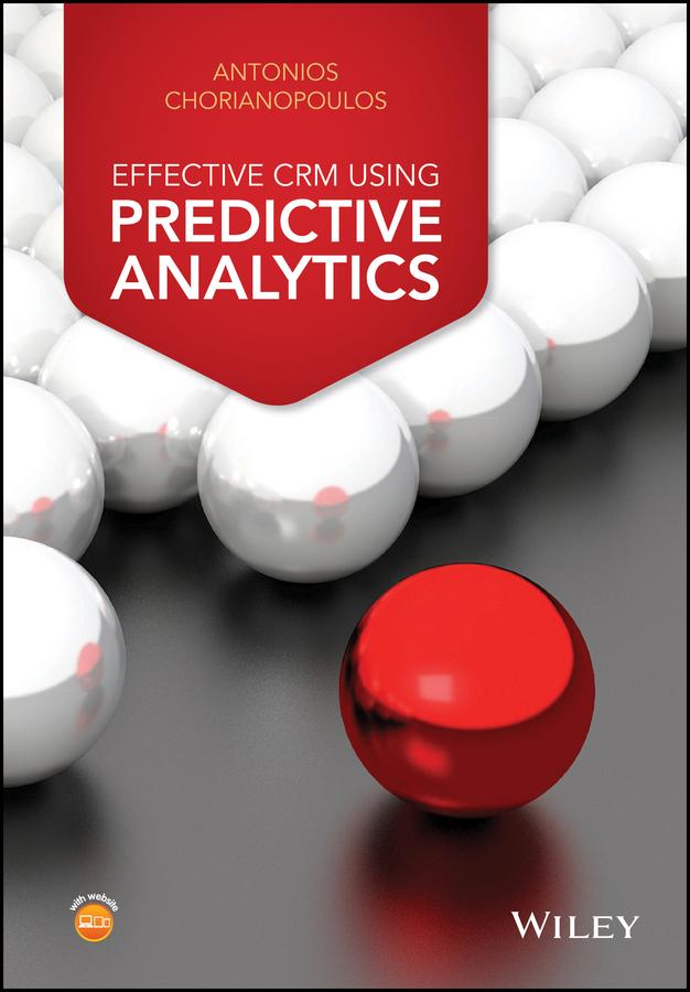 Effective CRM using Predictive Analytics by Antonios Chorianopoulos