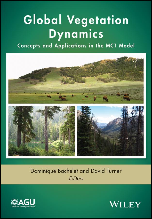 Global Vegetation Dynamics by David P. Turner, Dominique Bachelet