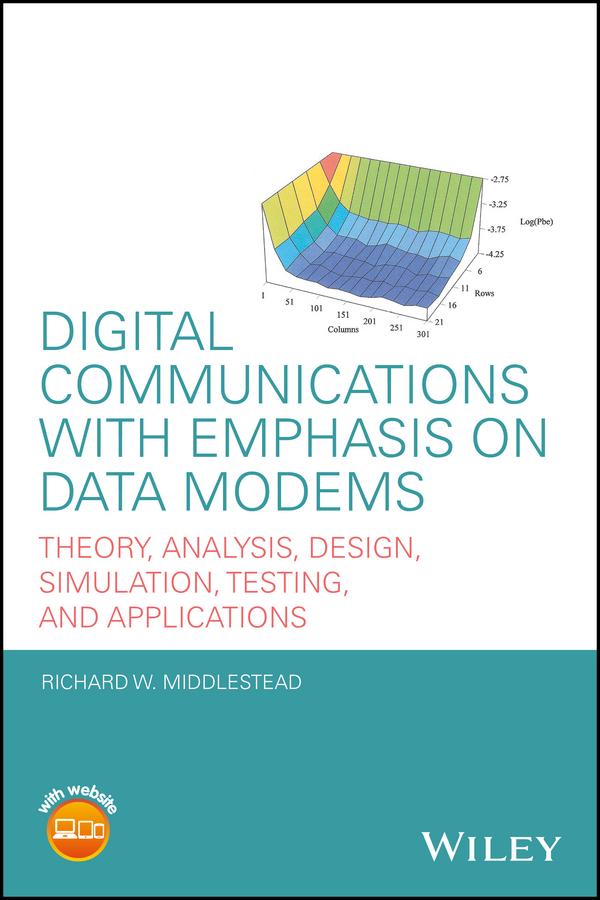 Digital Communications with Emphasis on Data Modems by Richard W. Middlestead