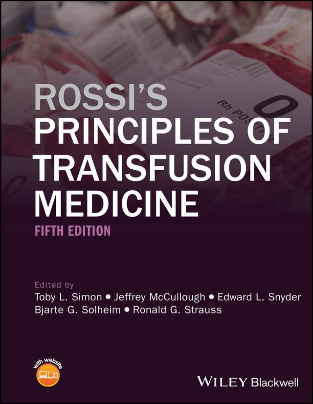 Rossi's Principles of Transfusion Medicine by Bjarte G. Solheim, Edward L. Snyder, Jeffrey McCullough, Ronald G. Strauss, Toby L. Simon