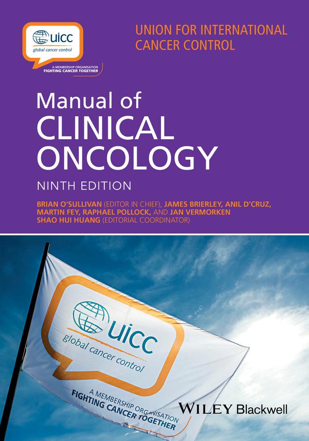 UICC Manual of Clinical Oncology by Anil D'Cruz, Brian O'Sullivan, James D. Brierley, Jan Vermorken, Martin Fey, Raphael E. Pollock, Shao Hui Huang