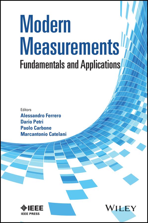 Modern Measurements by Alessandro Ferrero, Dario Petri, Marcantonio Catelani, Paolo Carbone