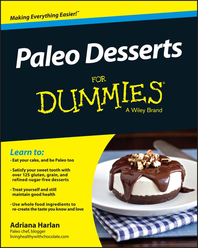 Paleo Desserts For Dummies by Adriana Harlan