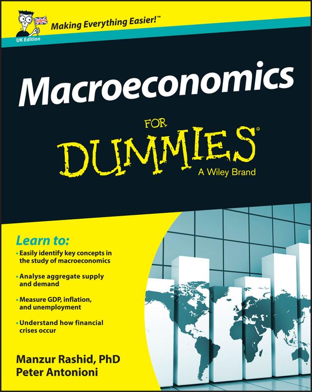 Macroeconomics For Dummies, UK Edition by Manzur Rashid, Peter Antonioni