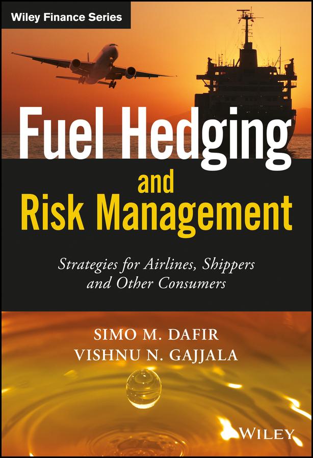 Fuel Hedging and Risk Management by Simo M. Dafir, Vishnu N. Gajjala