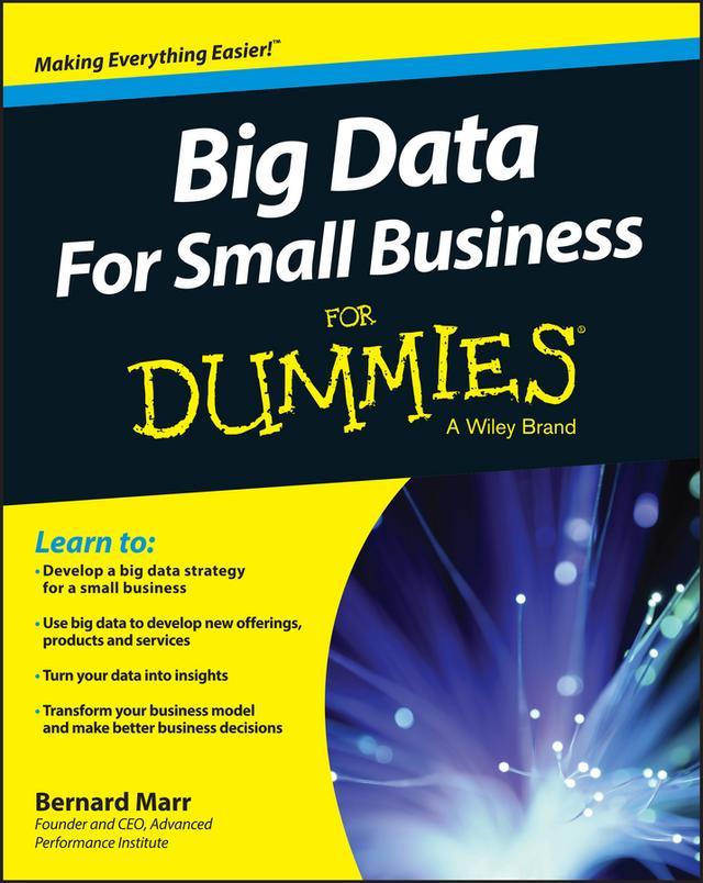 Big Data For Small Business For Dummies by Bernard Marr