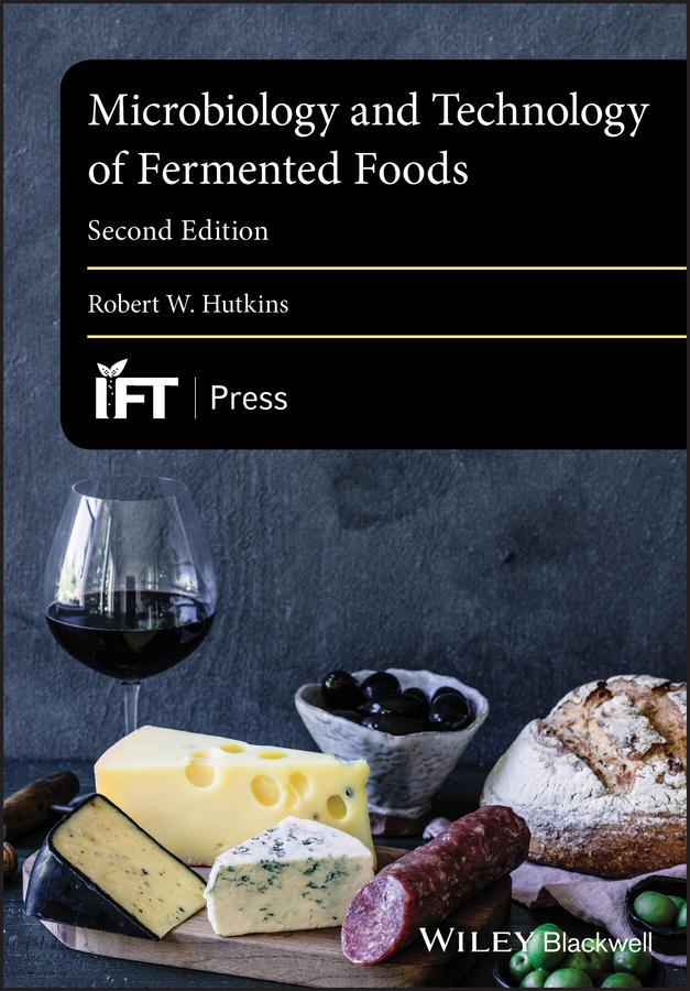 Microbiology and Technology of Fermented Foods by Robert W. Hutkins