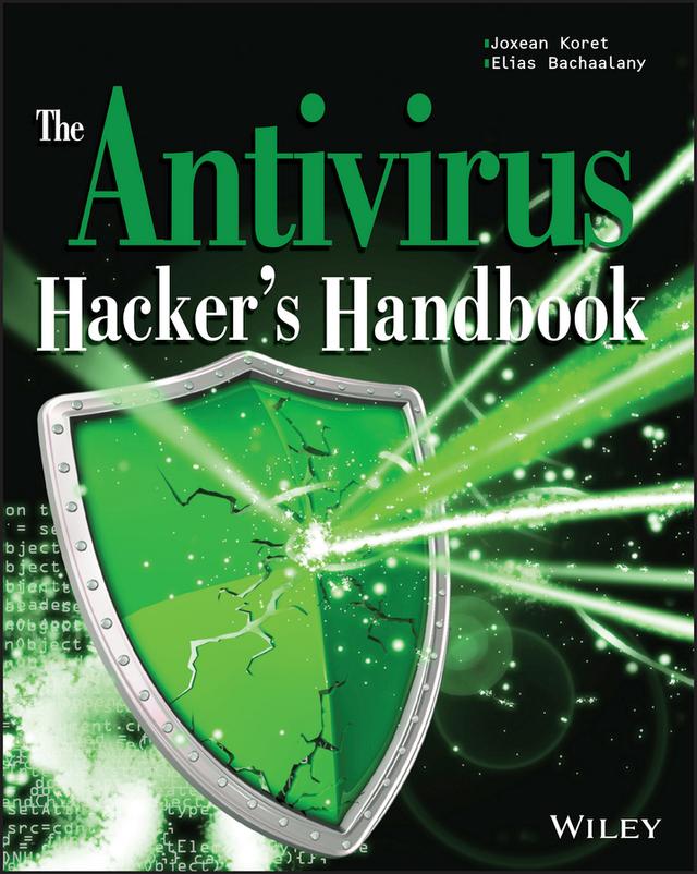 The Antivirus Hacker's Handbook by Elias Bachaalany, Joxean Koret