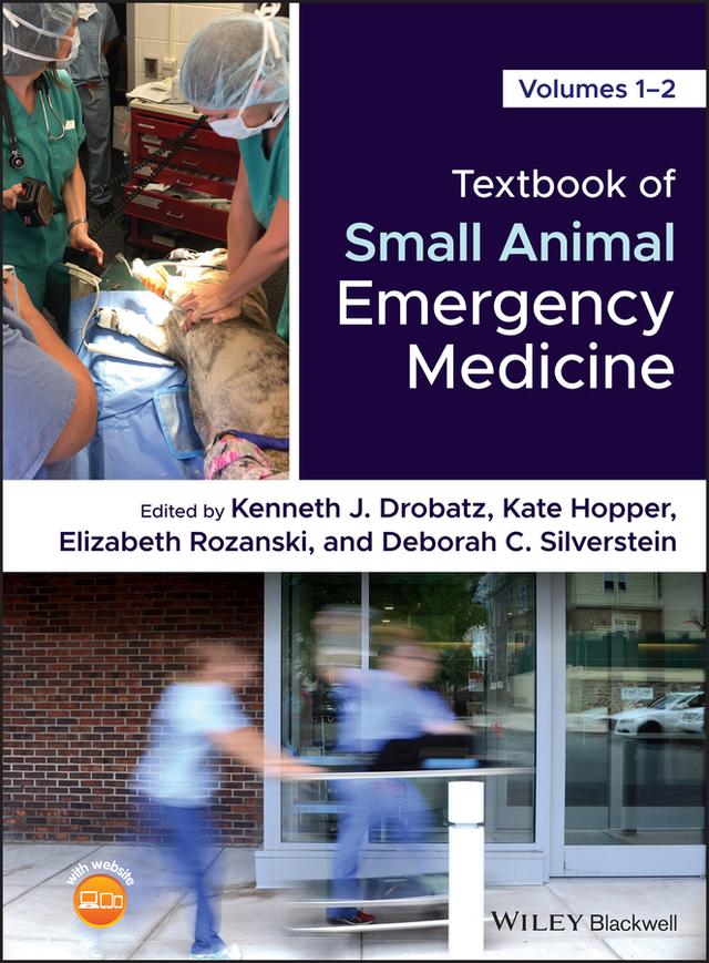 Textbook of Small Animal Emergency Medicine by Deborah C. Silverstein, Elizabeth A. Rozanski, Kate Hopper, Kenneth J. Drobatz