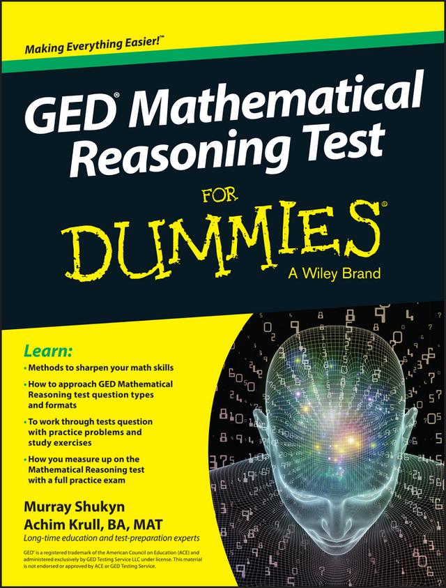 GED Mathematical Reasoning Test For Dummies by Achim K. Krull, Murray Shukyn