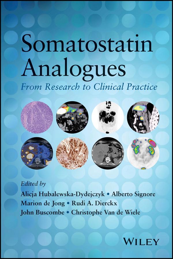 Somatostatin Analogues by Alberto Signore, Alicja Hubalewska-Dydejczyk, Christophe Van de Wiele, John Buscombe, Marion de Jong, Rudi A. Dierckx