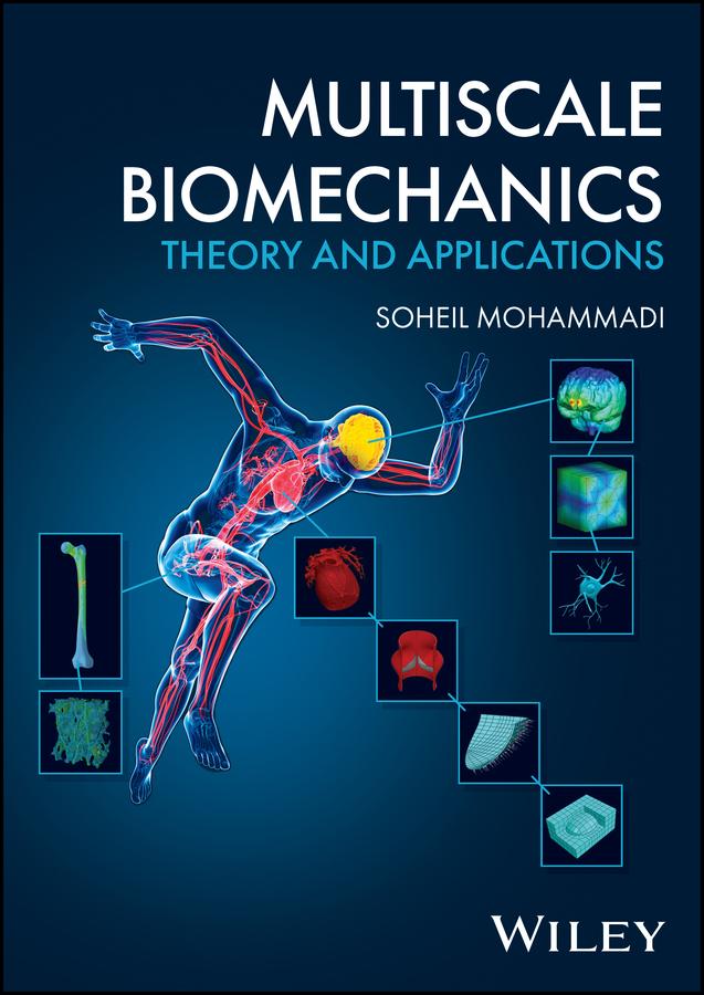 Multiscale Biomechanics by Soheil Mohammadi