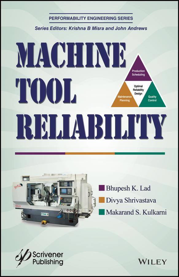 Machine Tool Reliability by Bhupesh K. Lad, Divya Shrivastava, Makarand S. Kulkarni