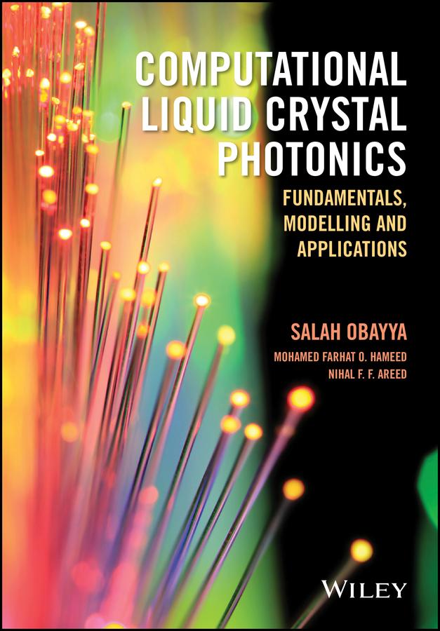 Computational Liquid Crystal Photonics by Mohamed Farhat O. Hameed, Nihal F. F. Areed, Salah Obayya
