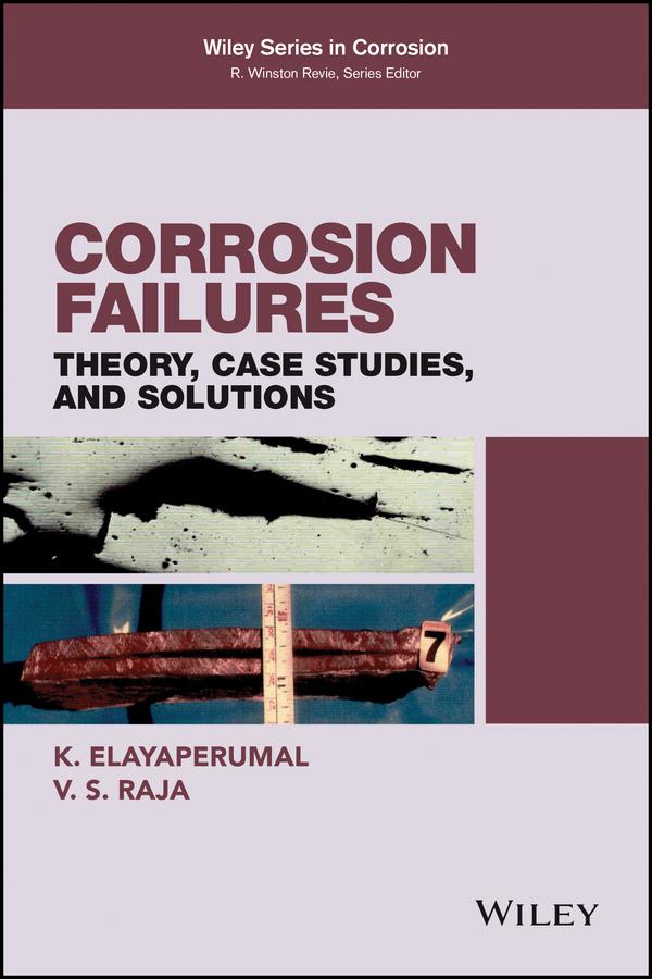 Corrosion Failures by K. Elayaperumal, V. S. Raja
