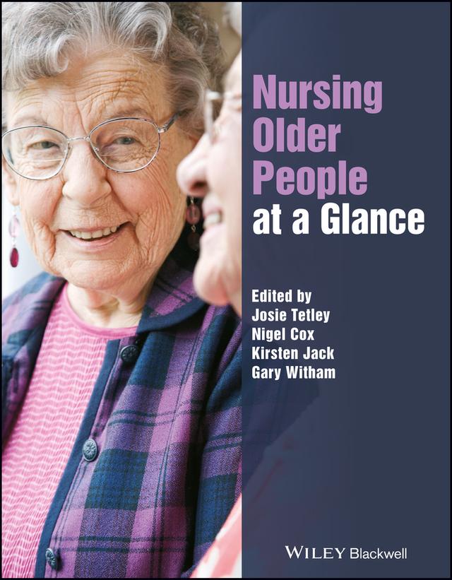 Nursing Older People at a Glance by Gary Witham, Josephine Tetley, Kirsten Jack, Nigel Cox