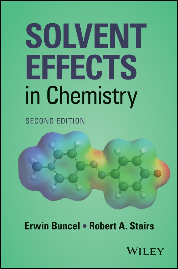 Solvent Effects in Chemistry by Erwin Buncel, Robert A. Stairs