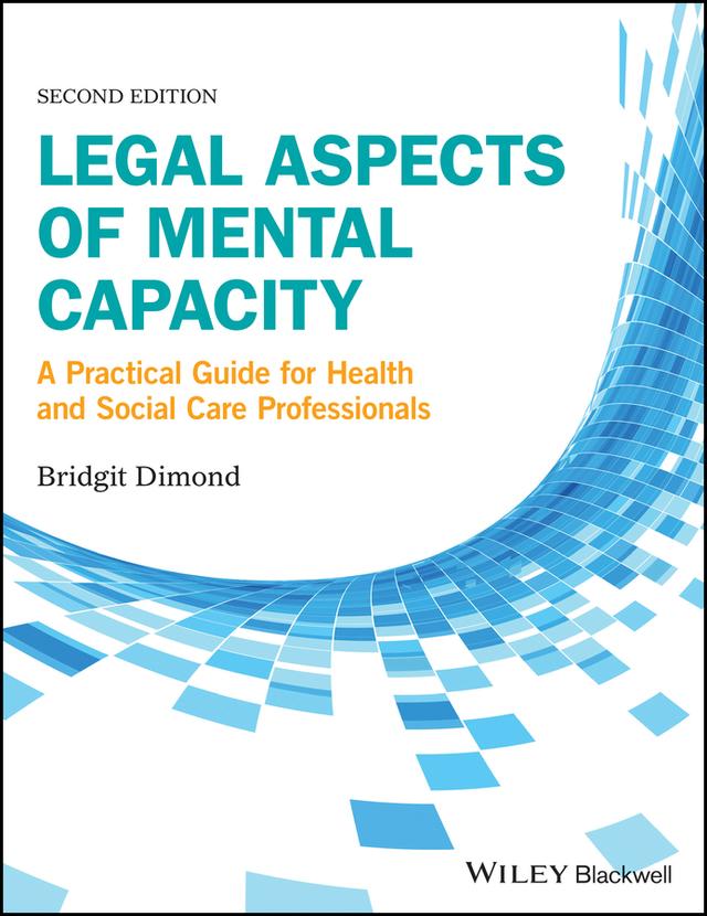 Legal Aspects of Mental Capacity by Bridgit C. Dimond