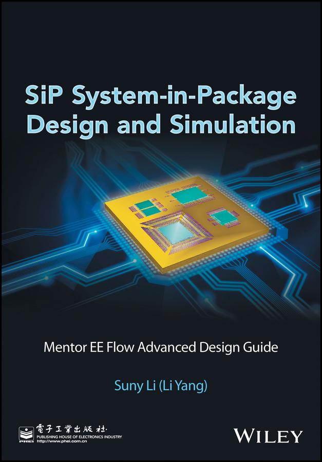 SiP System-in-Package Design and Simulation by Suny Li (Li Yang)