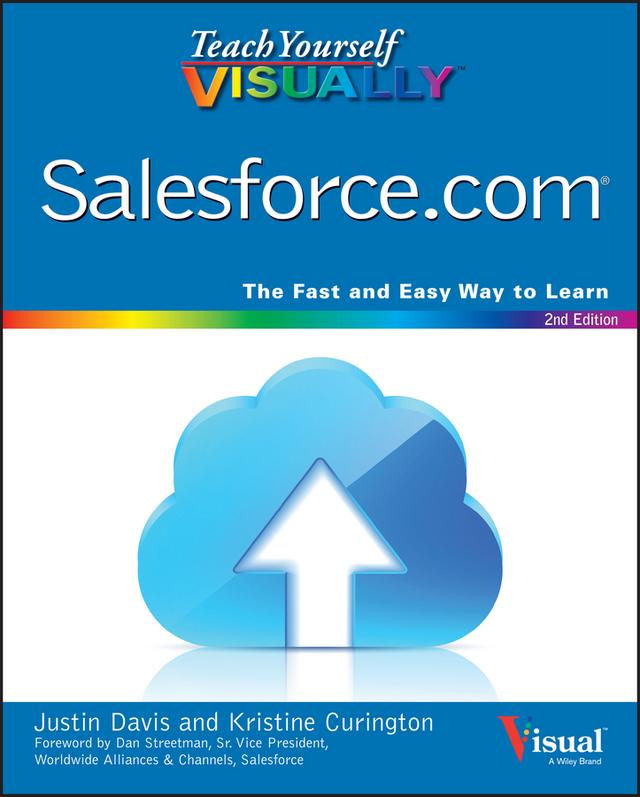 Teach Yourself VISUALLY Salesforce.com by Dan Streetman, Justin Davis, Kristine Curington