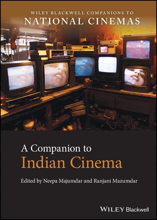 A Companion to Indian Cinema by Neepa Majumdar, Ranjani Mazumdar