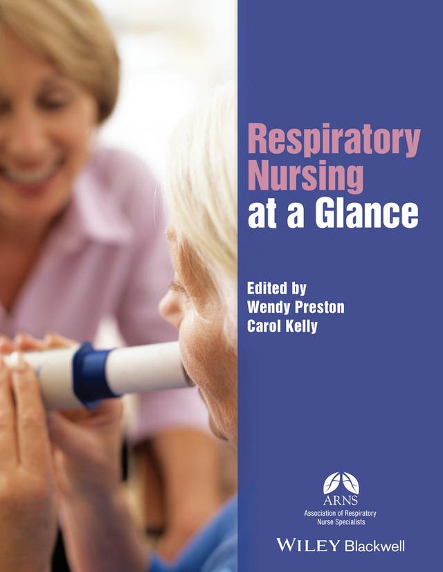 Respiratory Nursing at a Glance by Carol Kelly, Wendy Preston