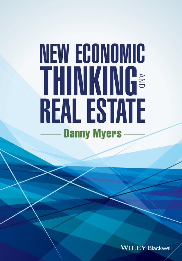 New Economic Thinking and Real Estate by Danny Myers