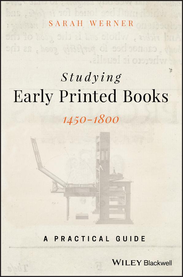 Studying Early Printed Books, 1450-1800 by Sarah Werner