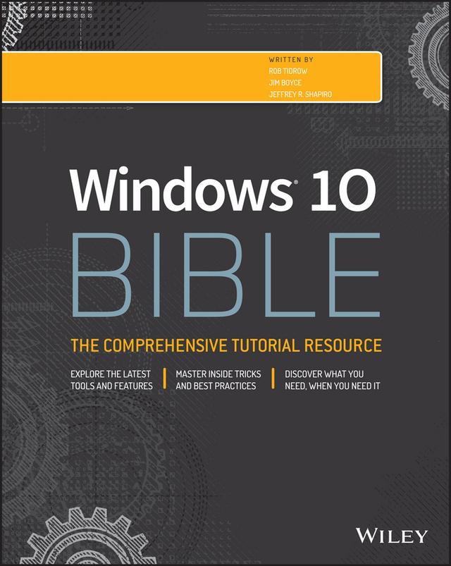Windows 10 Bible by Jeffrey R. Shapiro, Jim Boyce, Rob Tidrow