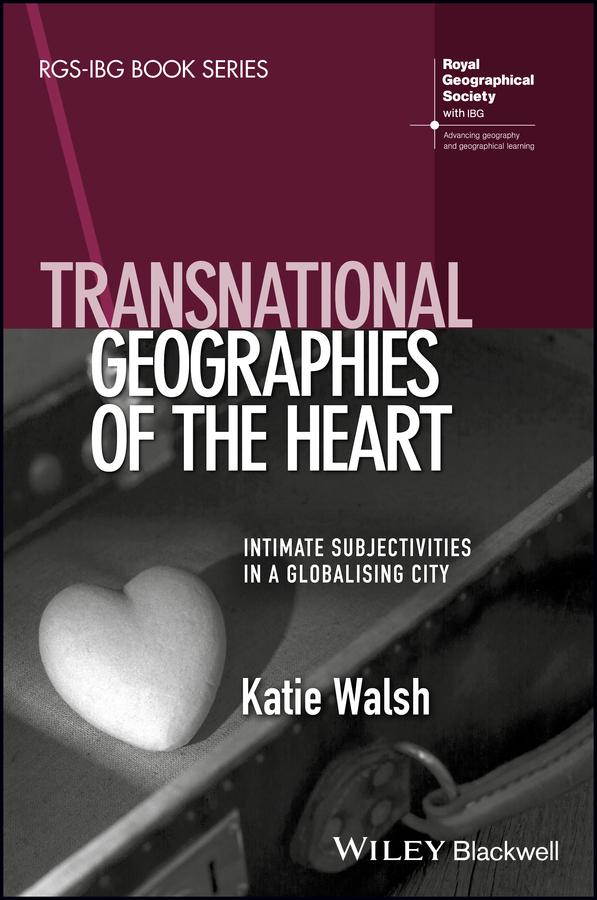 Transnational Geographies of The Heart by Katie Walsh