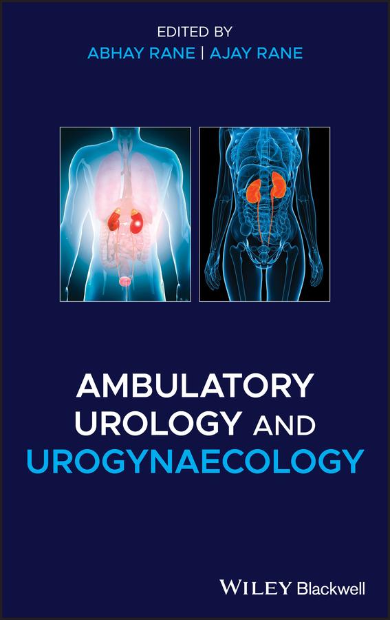 Ambulatory Urology and Urogynaecology by Abhay Rane, Ajay Rane