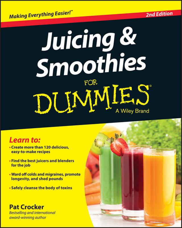 Juicing & Smoothies For Dummies by Pat Crocker