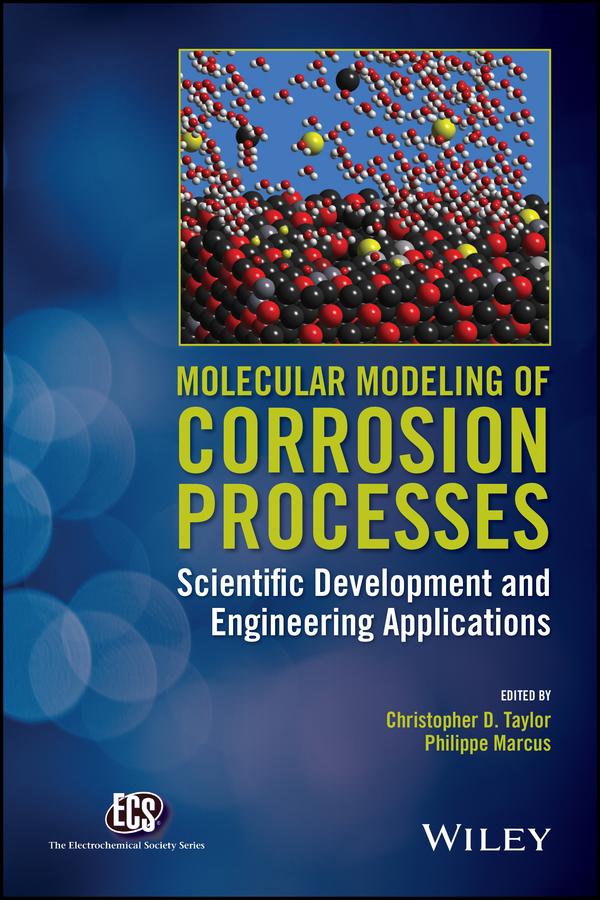 Molecular Modeling of Corrosion Processes by Christopher D. Taylor, Philippe Marcus
