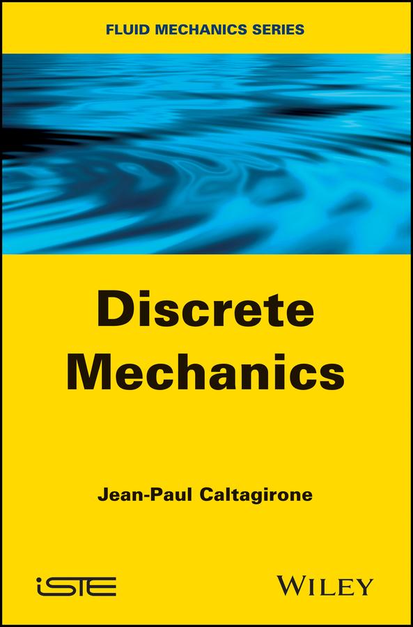 Discrete Mechanics by Jean-Paul Caltagirone