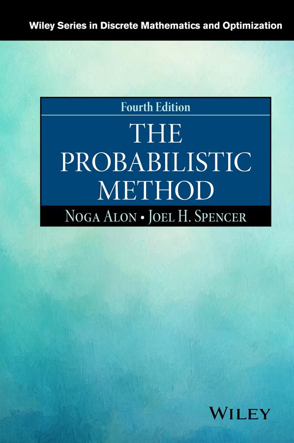The Probabilistic Method by Joel H. Spencer, Noga Alon