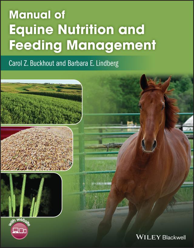 Manual of Equine Nutrition and Feeding Management by Barbara E. Lindberg, Carol Z. Buckhout