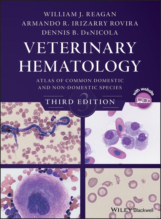 Veterinary Hematology by Armando R. Irizarry Rovira, Dennis B. DeNicola, William J. Reagan