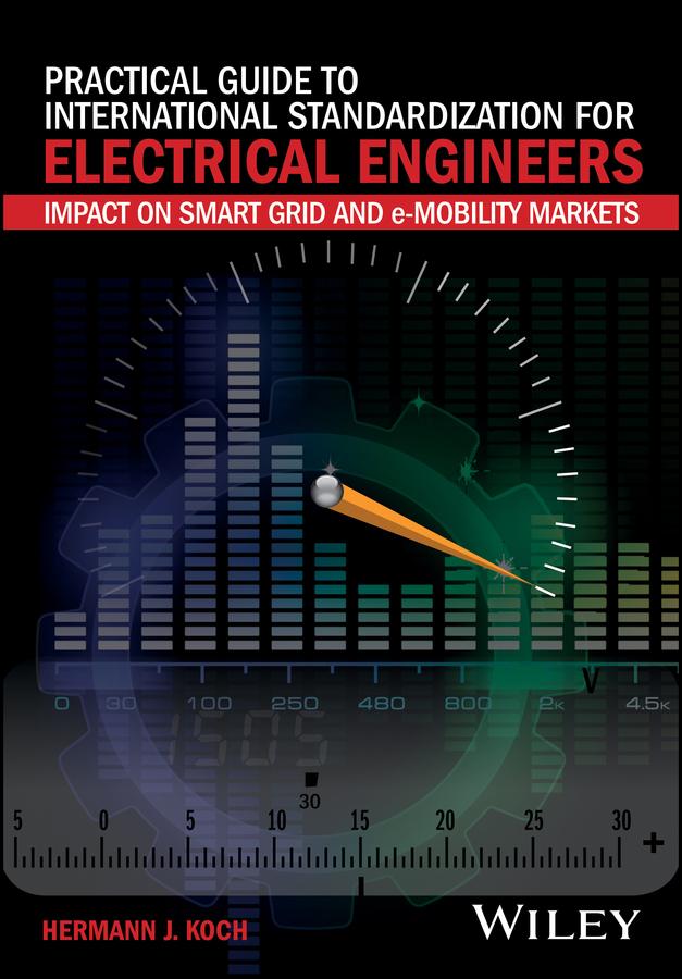 Practical Guide to International Standardization for Electrical Engineers by Hermann J. Koch