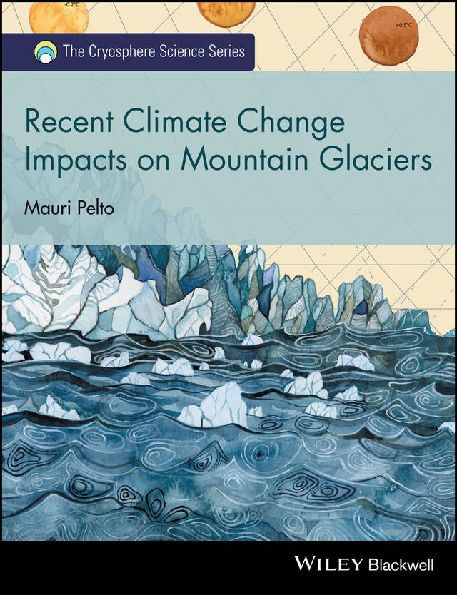 Recent Climate Change Impacts on Mountain Glaciers by Mauri Pelto