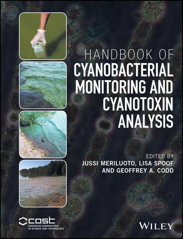 Handbook of Cyanobacterial Monitoring and Cyanotoxin Analysis by Geoffrey A. Codd, Jussi Meriluoto, Lisa Spoof