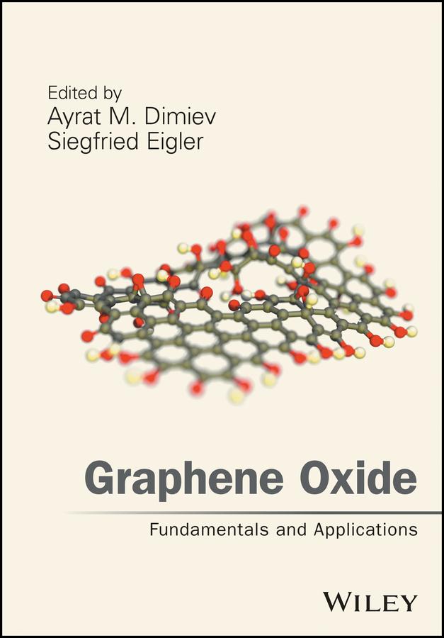 Graphene Oxide by Ayrat M. Dimiev, Siegfied Eigler