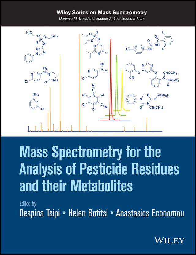 Mass Spectrometry for the Analysis of Pesticide Residues and their Metabolites by Anastasios Economou, Despina Tsipi, Helen Botitsi