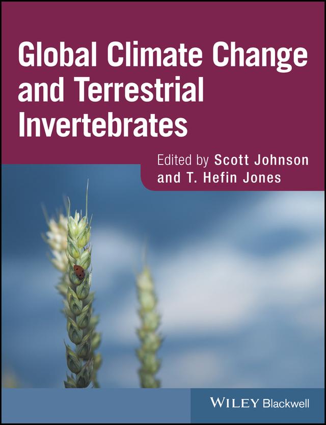 Global Climate Change and Terrestrial Invertebrates by Scott N. Johnson, T. Hefin Jones