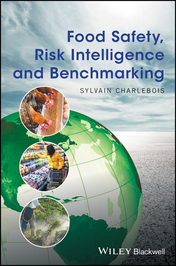 Food Safety, Risk Intelligence and Benchmarking by Sylvain Charlebois