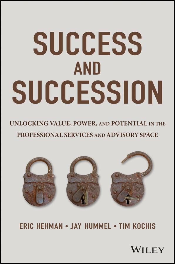 Success and Succession by Eric Hehman, Jay Hummel, Tim Kochis