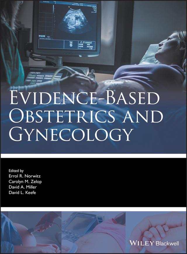Evidence-based Obstetrics and Gynecology by Carolyn M. Zelop, David A. Miller, David L. Keefe, Errol R. Norwitz