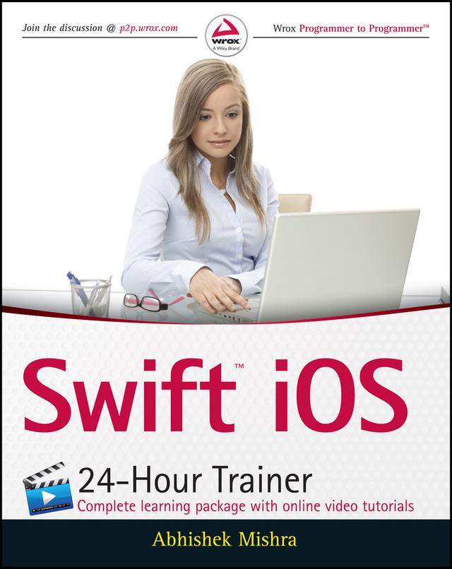 Swift iOS 24-Hour Trainer by Abhishek Mishra