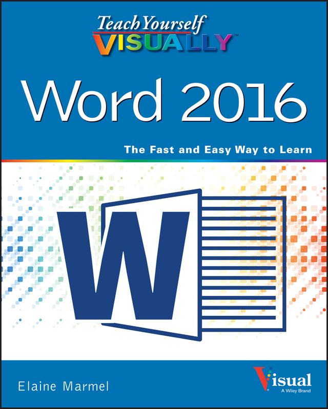 Teach Yourself VISUALLY Word 2016 by Elaine Marmel